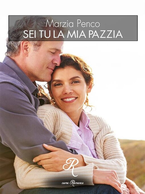 Title details for Sei tu la mia pazzia by Marzia Penco - Available